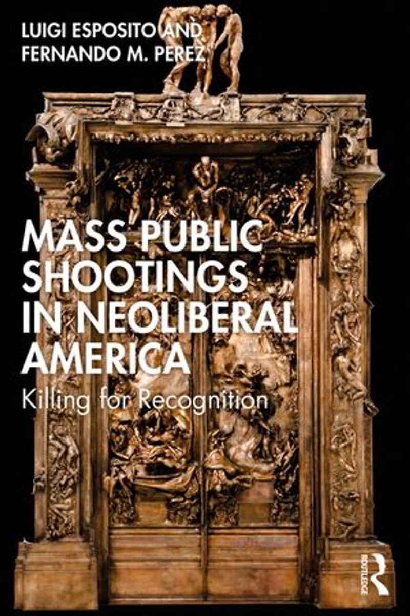 Mass Public Shootings Neoliberal America: Killing for Recognition