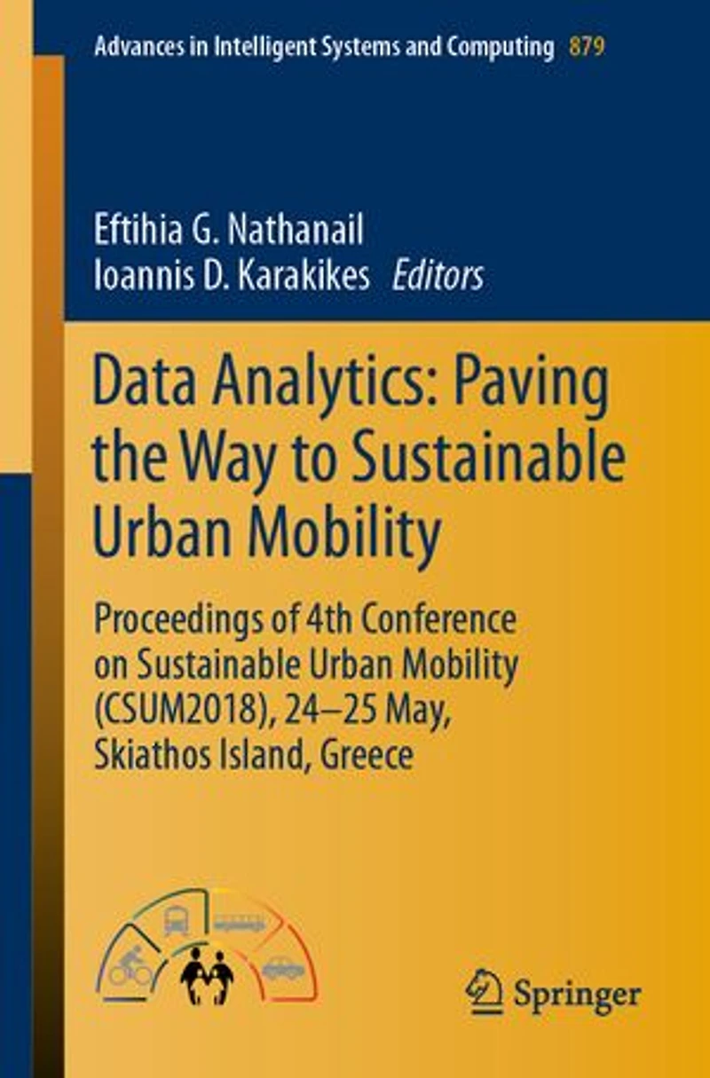 Data Analytics: Paving the Way to Sustainable Urban Mobility: Proceedings of 4th Conference on Mobility (CSUM2018), 24 - 25 May, Skiathos Island, Greece