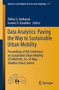 Data Analytics: Paving the Way to Sustainable Urban Mobility: Proceedings of 4th Conference on Mobility (CSUM2018), 24 - 25 May, Skiathos Island, Greece