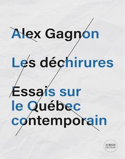 Les déchirures: essais sur le Québec contemporain
