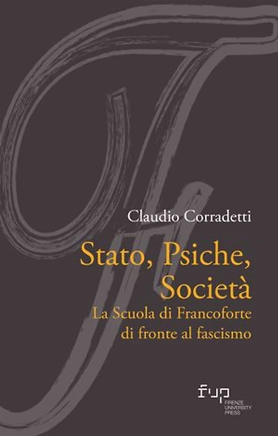 Stato, Psiche, Società: La Scuola di Francoforte di fronte al fascismo