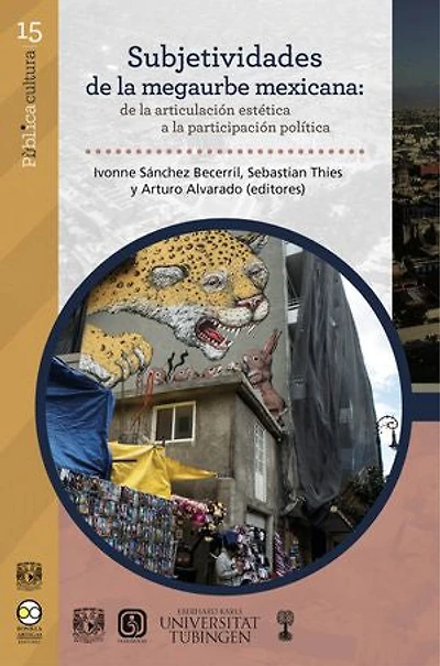 Subjetividades de la megaurbe mexicana: de la articulación estética a la participación política