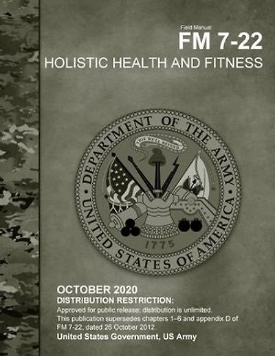 Field Manual FM 7-22 Holistic Health and Fitness October 2020