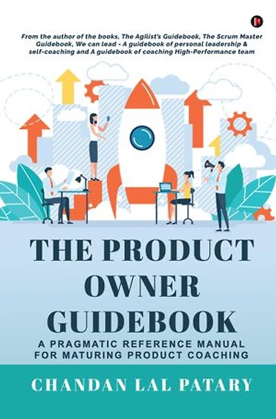 The Product Owner Guidebook: A Pragmatic Reference Manual for Maturing Product Coaching