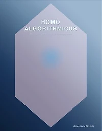 Homo Algorithmicus: Chronique d'une espèce qui s'autoprogramme