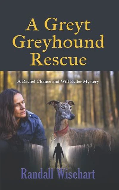 A Greyt Greyhound Rescue: A Rachel Chance and Will Keller Mystery