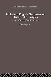 A Modern English Grammar On Historical Principles: Volume 5, Syntax (fourth Volume)