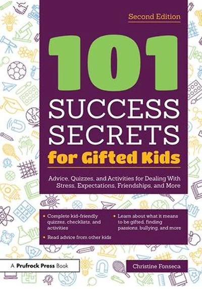 101 Success Secrets for Gifted Kids: Advice, Quizzes, and Activities Dealing With Stress, Expectations, Friendships, More