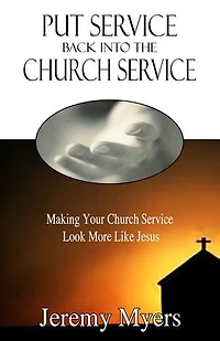 Put Service Back into the Church Service: Making Your Look More Like Jesus