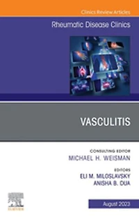 Vasculitis, An Issue of Rheumatic Disease Clinics North America