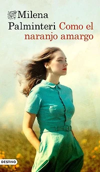 Como el naranjo amargo: La saga familiar ganadora del premio de los libreros