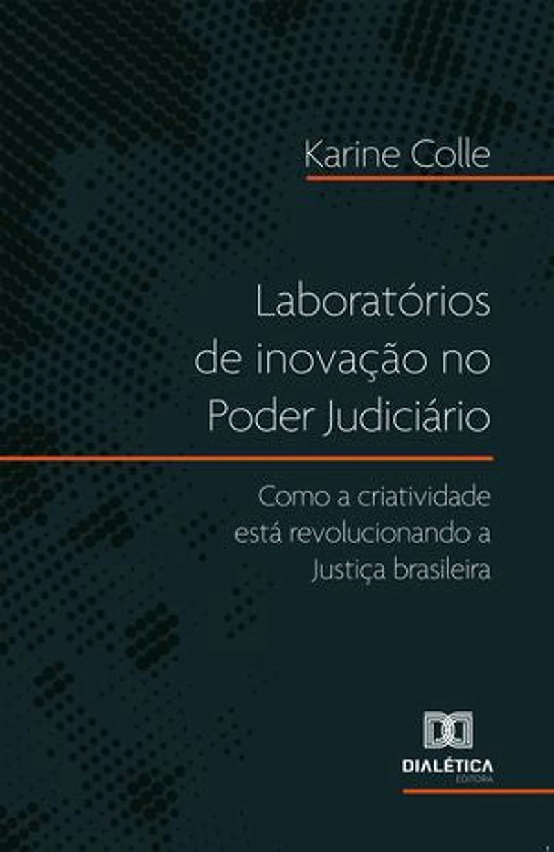 Laboratórios de inovação no Poder Judiciário: Como a criatividade está revolucionando a Justiça brasileira