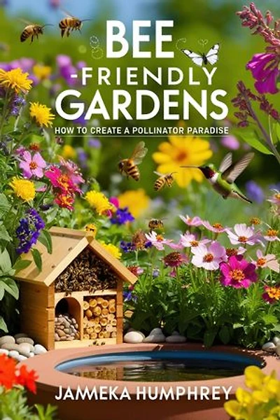 Bee-Friendly Gardens: How to Create a Pollinator Paradise