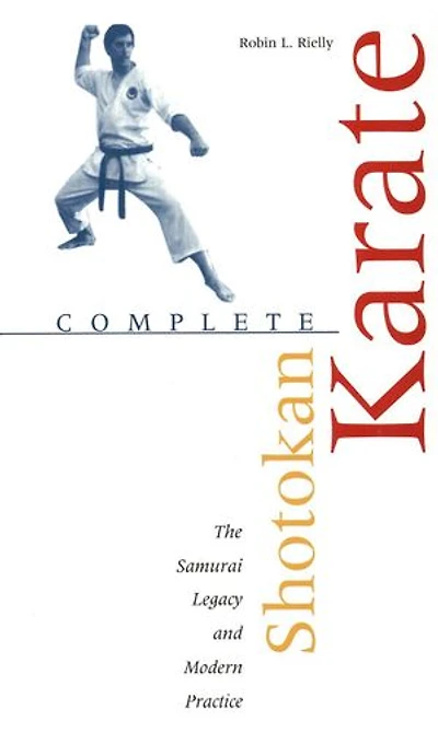 Complete Shotokan Karate: History, Philosophy, and Practice