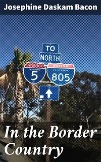 In the Border Country: Enriched edition. A Tale of Love, Duty, and Self-Discovery in 19th Century America