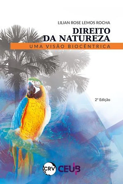 DIREITO DA NATUREZA: UMA VISÃO BIOCÊNTRICA