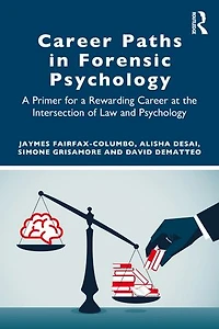 Career Paths Forensic Psychology: a Primer for Rewarding at the Intersection of Law and Psychology