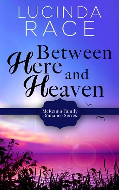 Between Here and Heaven: A Women' Fiction Love Story