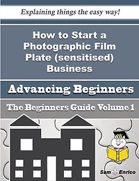 How to Start a Photographic Film Plate (sensitised) Business (Beginners Guide)