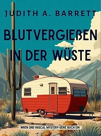 Blutvergießen in der Wüste: Wren und Rascal Mystery-Serie, #1