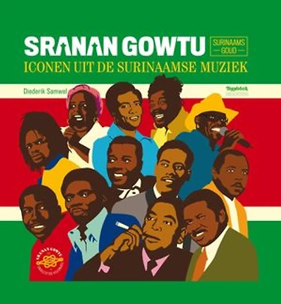 Sranan Gowtu: iconen uit de Surinaamse muziek
