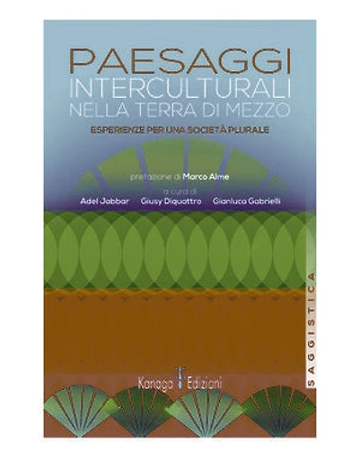 Paesaggi interculturali nella terra di mezzo: Esperienze per una società plurale
