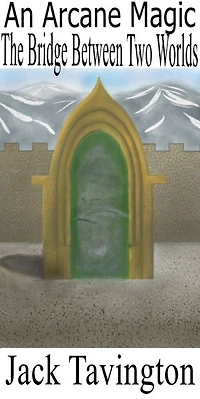 An Arcane Magic: The Bridge Between Two Worlds