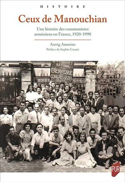 Ceux de Manouchian: Une histoire des communistes arméniens en France, 1920-1990