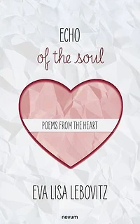 Echo of the soul: poems from heart