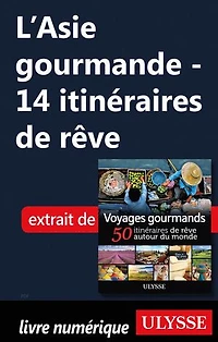 Voyages gourmands: 50 itinéraires de rêve autour du monde