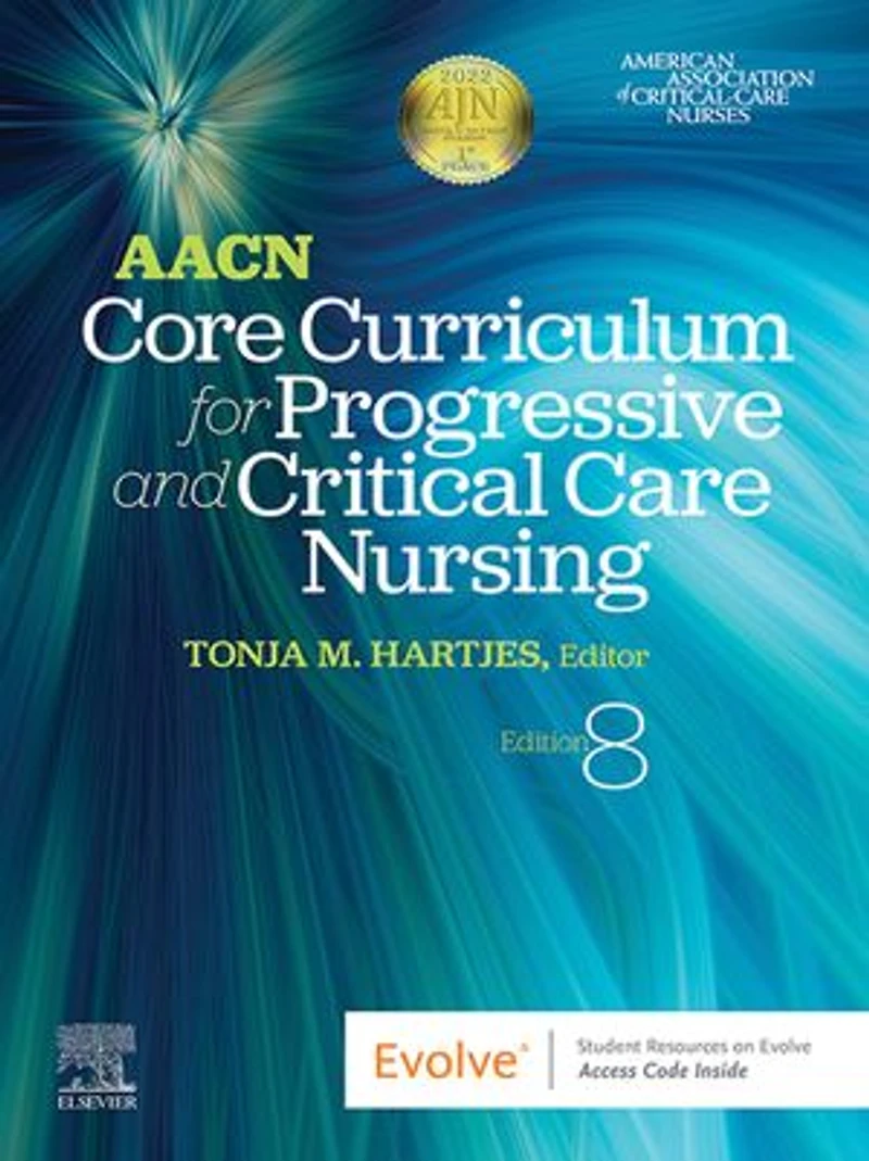 Aacn Core Curriculum For High Acuity, Progressive, And Critical Care Nursing