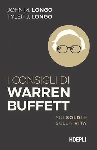I consigli di Warren Buffett: Sui soldi e sulla vita