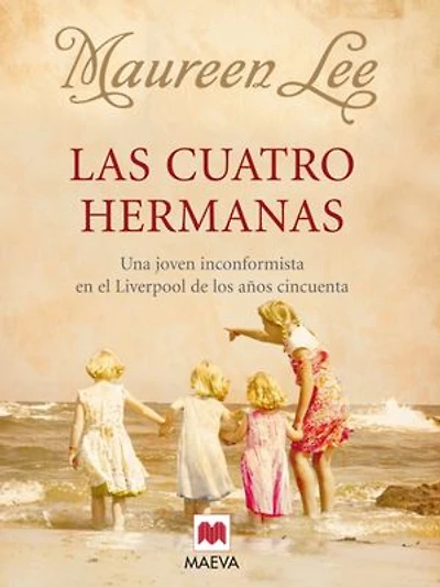 Las cuatro hermanas: Una joven que quería ser diferente en el Liverpool de la década de 1950.