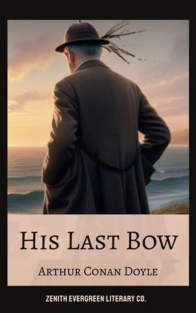 His Last Bow: Sherlock Holmes' Final Triumph