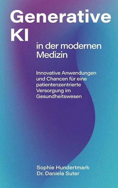 Einsatz Generativer KI in der modernen Medizin: Innovative Anwendungen und Chancen für eine patientenzentrierte Versorgung im Gesundheitswesen