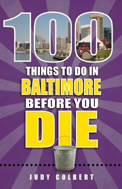 100 Things to Do Baltimore Before You Die