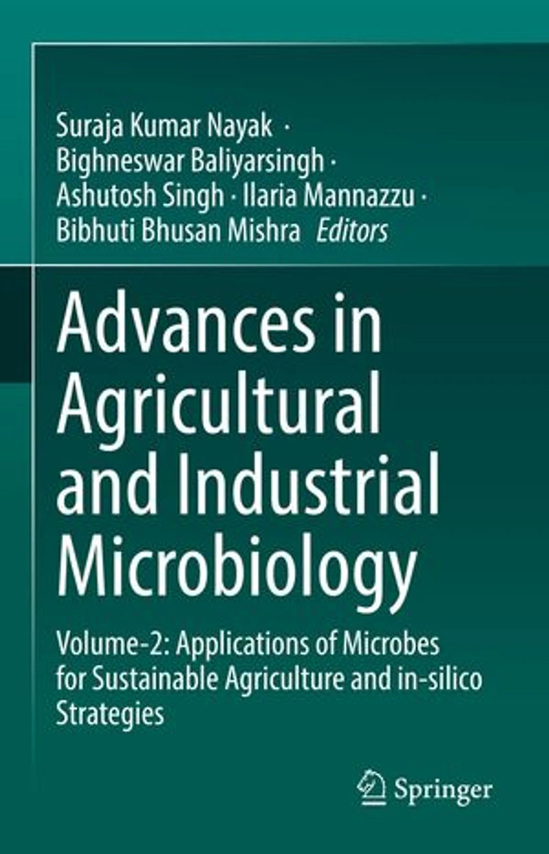 Advances Agricultural And Industrial Microbiology: Volume-2: Applications Of Microbes For Sustainable Agriculture In-silico Strategies