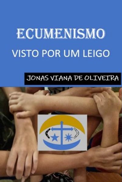 Ecumenismo Visto Por Um Leigo