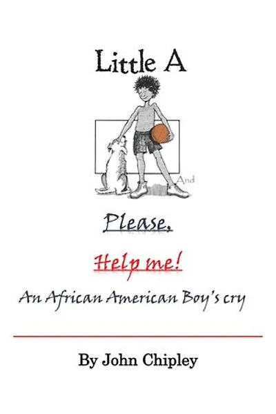 Little A and Please, Help Me!: An African American Boy's Cry