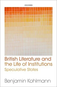 British Literature and the Life of Institutions: Speculative States