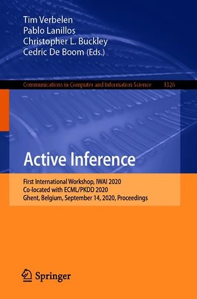 Active Inference: First International Workshop, IWAI 2020, Co-located with ECML/PKDD Ghent, Belgium, September 14, Proceedings