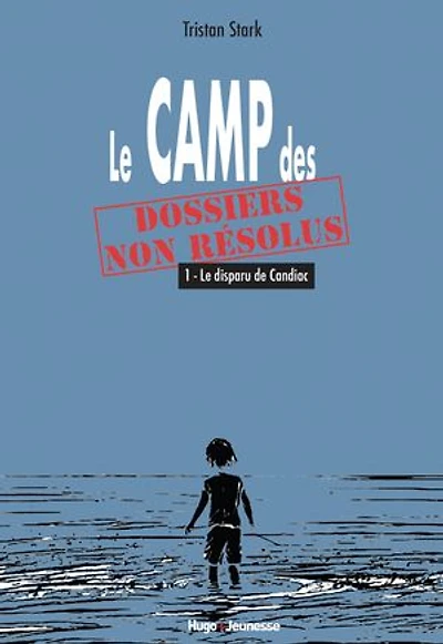 LE CAMP DES DOSSIERS NON RÉSOLUS T01