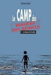 LE CAMP DES DOSSIERS NON RÉSOLUS T01