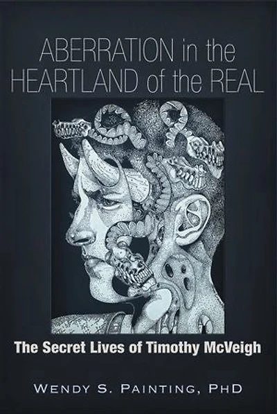 Aberration The Heartland of Real: Secret Lives Timothy McVeigh
