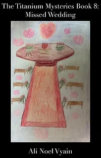 Missed Wedding: The Titanium Mysteries, #8
