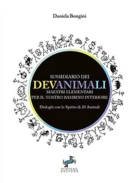 Sussidiario dei DevAnimaLi: Dialoghi con lo Spirito di 20 animali