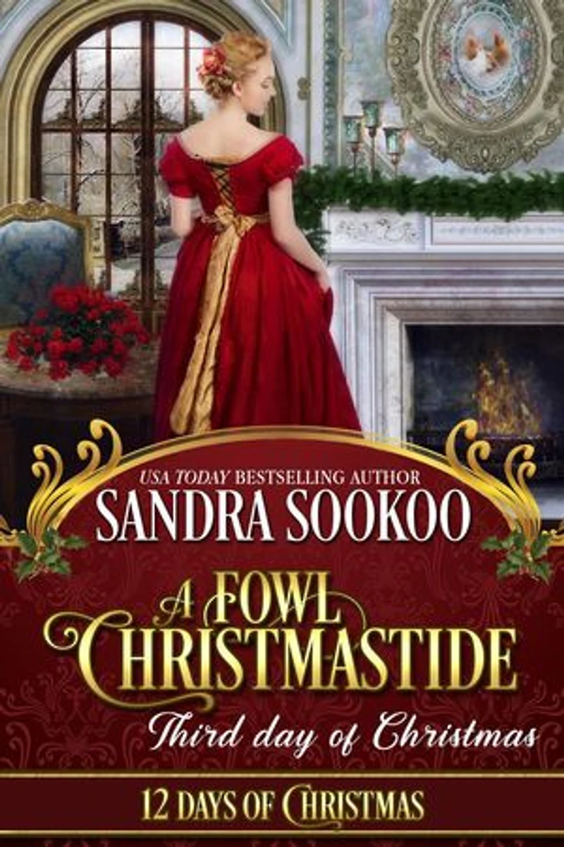 A Fowl Christmastide: Third Day of Christmas: Twelve Days of Christmas, #3