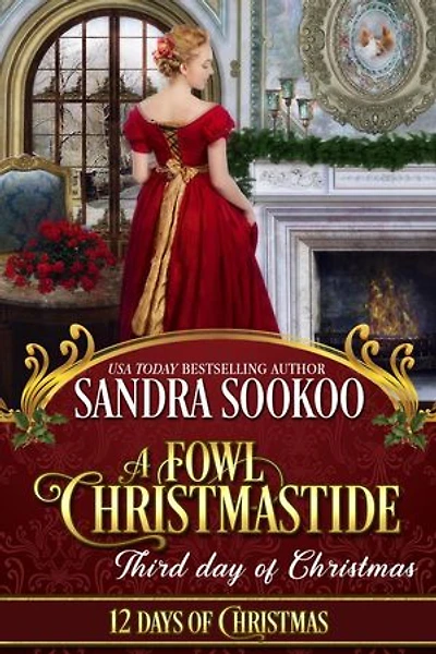 A Fowl Christmastide: Third Day of Christmas: Twelve Days of Christmas, #3