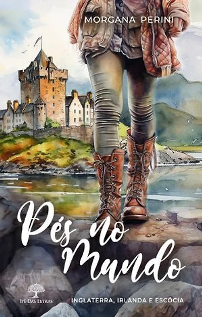 Pés no Mundo: Inglaterra, Irlanda e Escócia