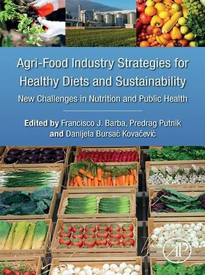 Agri-Food Industry Strategies for Healthy Diets and Sustainability: New Challenges Nutrition Public Health